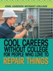Cool Careers Without College for People Who Love to Repair Things - eBook