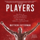 Players : The Story of Sports and Money--and the Visionaries Who Fought to Create a Revolution - eAudiobook