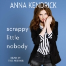 Scrappy Little Nobody - eAudiobook