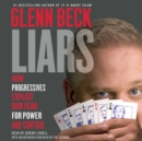Liars : How Progressives Exploit Our Fears for Power and Control - eAudiobook