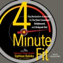 4-Minute Fit : The Weight Loss Solution for the Time-Crunched, Deskbound, and Stressed Out - eAudiobook