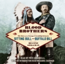 Blood Brothers : The Story of the Strange Friendship between Sitting Bull and Buffalo Bill - eAudiobook