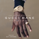 The Autobiography of Gucci Mane - eAudiobook