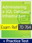 Exam Ref 70-764 Administering a SQL Database Infrastructure with Practice Test - Book