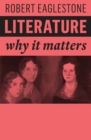 Literature : Why It Matters - Book