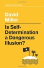 Is Self-Determination a Dangerous Illusion? - Book