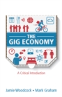 The Gig Economy : A Critical Introduction - Book