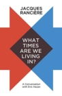 What Times Are We Living In? : A Conversation with Eric Hazan - Book