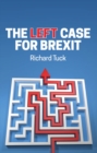 The Left Case for Brexit : Reflections on the Current Crisis - Book