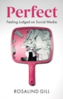 Perfect : Feeling Judged on Social Media - eBook