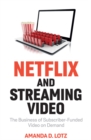 Netflix and Streaming Video : The Business of Subscriber-Funded Video on Demand - eBook