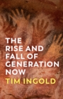 The Rise and Fall of Generation Now - Book
