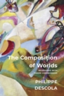 The Composition of Worlds : Interviews with Pierre Charbonnier - eBook