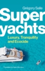 Superyachts : Luxury, Tranquility and Ecocide - eBook