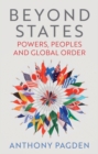 Beyond States : Powers, Peoples and Global Order - Book