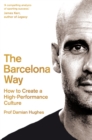 The Barcelona Way : How to Create a High-Performance Culture - Book