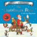 The Christmas Bear : A Festive Lift-the-flap Story - Book