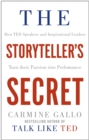 The Storyteller's Secret : How TED speakers and inspirational leaders turn their passion into performance - eBook