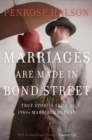 Marriages Are Made in Bond Street : True Stories from a 1940s Marriage Bureau - Book