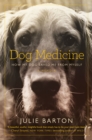 Dog Medicine : How My Dog Saved Me From Myself - Book
