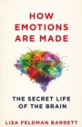 How Emotions are Made : The Secret Life of the Brain - Book