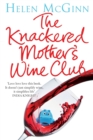 The Knackered Mother's Wine Guide : Because Life's too Short to Drink Bad Wine - Book