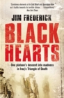 Black Hearts : One platoon's descent into madness in the Iraq war's triangle of death - Book