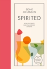Spirited : How to create easy, fun drinks at home - Book