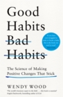 Good Habits, Bad Habits : How to Make Positive Changes That Stick - Book