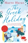 The Greek Holiday : The Perfect Holiday Read Filled with Friendship and Sunshine - Book