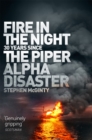 Fire in the Night : The Piper Alpha Disaster - Book