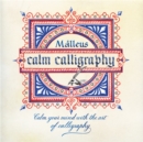 Calm Calligraphy : Calm Your Mind with the Art of Calligraphy - Book