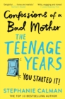 Confessions of a Bad Mother: The Teenage Years - eBook