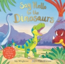 Say Hello to the Dinosaurs - Book