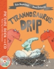 Tyrannosaurus Drip : Book and CD Pack - Book