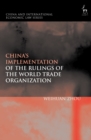 China’s Implementation of the Rulings of the World Trade Organization - Book