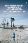 State Responsibility, Climate Change and Human Rights under International Law - Book