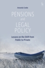 Pensions and Legal Policy : Lessons on the Shift from Public to Private - eBook