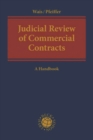 Judicial Review of Commercial Contracts : A Handbook - Book