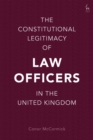 The Constitutional Legitimacy of Law Officers in the United Kingdom - Book