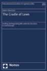 The Cradle of Laws : Drafting and Negotiating Bills within the Executives in Central Europe - Book