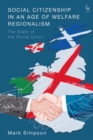 Social Citizenship in an Age of Welfare Regionalism : The State of the Social Union - eBook