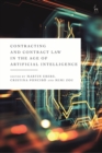Contracting and Contract Law in the Age of Artificial Intelligence - Book