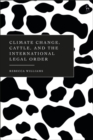 Climate Change, Cattle, and the International Legal Order - Book