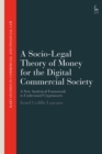 A Socio-Legal Theory of Money for the Digital Commercial Society : A New Analytical Framework to Understand Cryptoassets - eBook