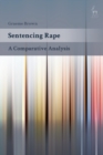 Sentencing Rape : A Comparative Analysis - Book