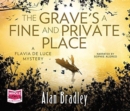 The Grave's a Fine and Private Place: Flavia de Luce, Book 9 - Book