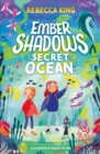 Ember Shadows and the Secret of the Ocean : Book 3 - Book
