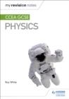 My Revision Notes: CCEA GCSE Physics - eBook