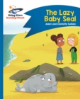 Reading Planet - The Lazy Baby Seal - Blue: Comet Street Kids - Book